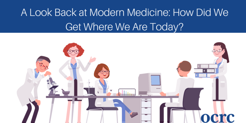 A Look Back at Modern Medicine: How Did We Get Where We Are Today?