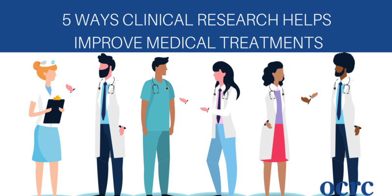 Five Ways Clinical Research Helps Improve Medical Treatments