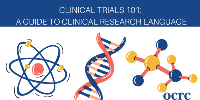 Clinical Trials 101: A guide to Understanding Clinical Research Language