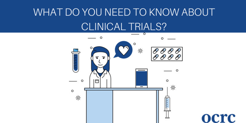 What Do You Need to Know About Clinical Trials?