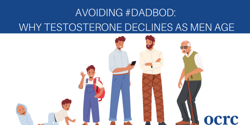 Avoiding #DadBod: Why Testosterone Declines as Men Age