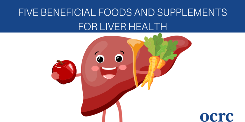 Five Beneficial Foods and Supplements for Liver Health