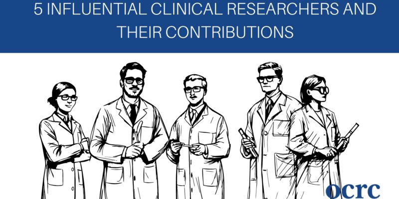 5 Influential Clinical Researchers and Their Contributions