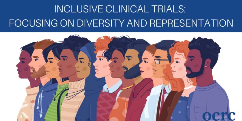 Inclusive Clinical Trials: Focusing on Diversity and Representation