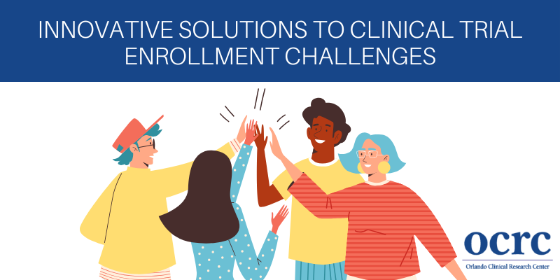 Innovative Solutions to Clinical Trial Enrollment Challenges